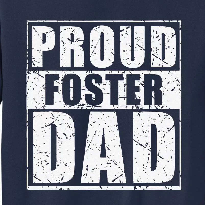 Proud Foster Dad For Dad Father Day Sweatshirt