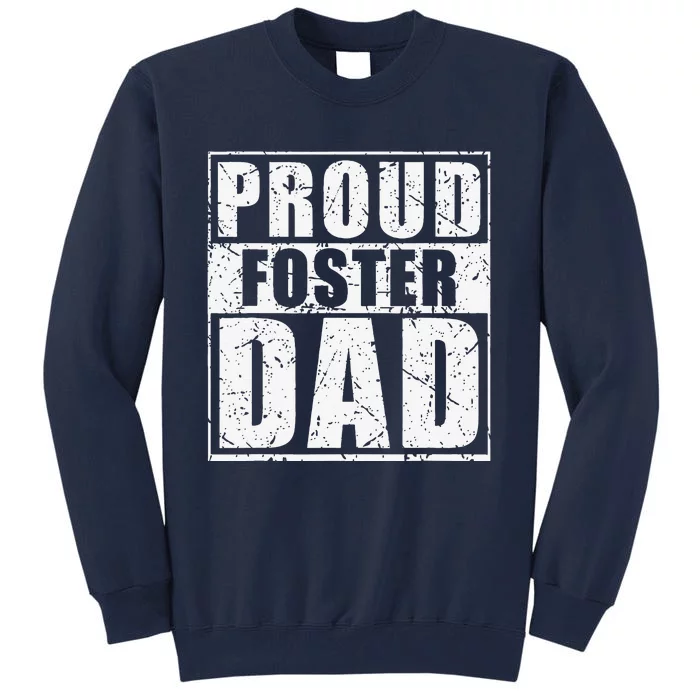 Proud Foster Dad For Dad Father Day Tall Sweatshirt