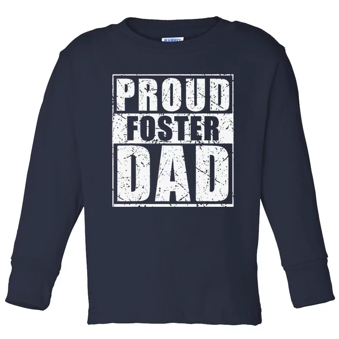 Proud Foster Dad For Dad Father Day Toddler Long Sleeve Shirt