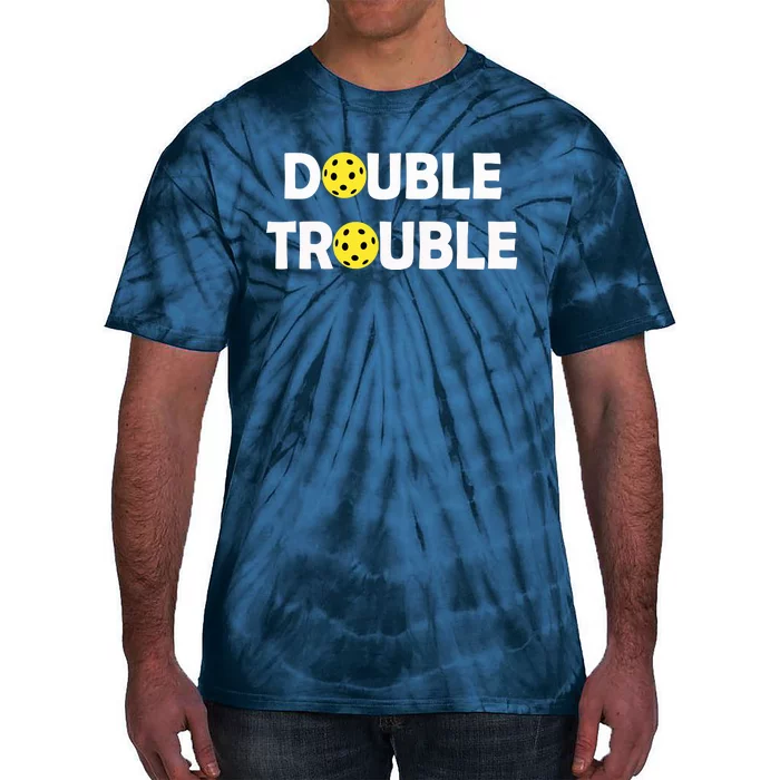 Pickleball Funny Double Trouble Team Tie-Dye T-Shirt