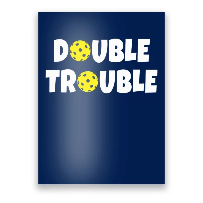 Pickleball Funny Double Trouble Team Poster