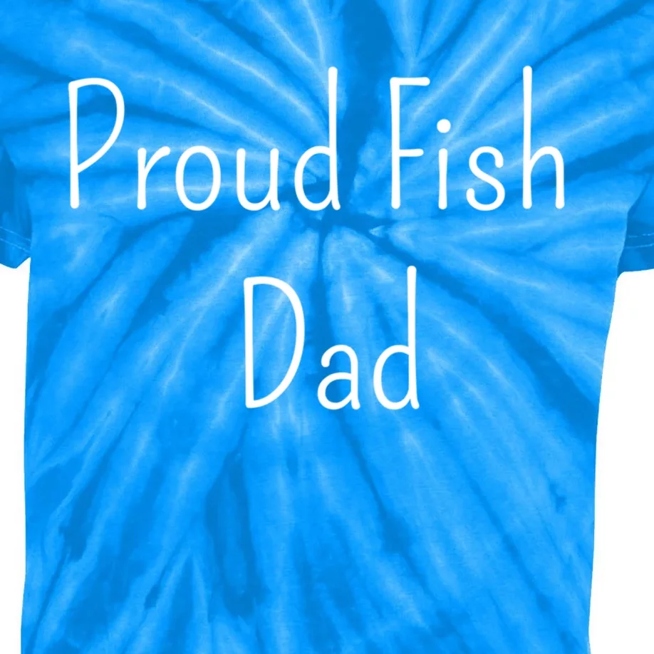 Proud Fish Dad Meaningful Gift Kids Tie-Dye T-Shirt