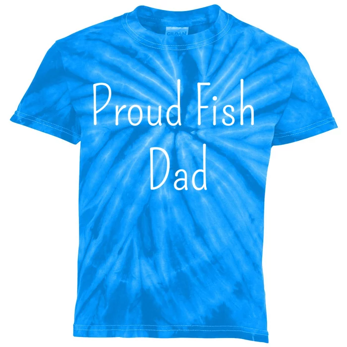 Proud Fish Dad Meaningful Gift Kids Tie-Dye T-Shirt