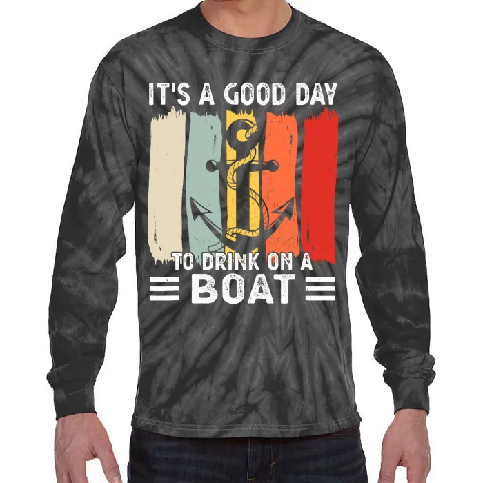 Pontoon Funny Drinking ItS A Good Day To Drink On A Boat Tie-Dye Long Sleeve Shirt