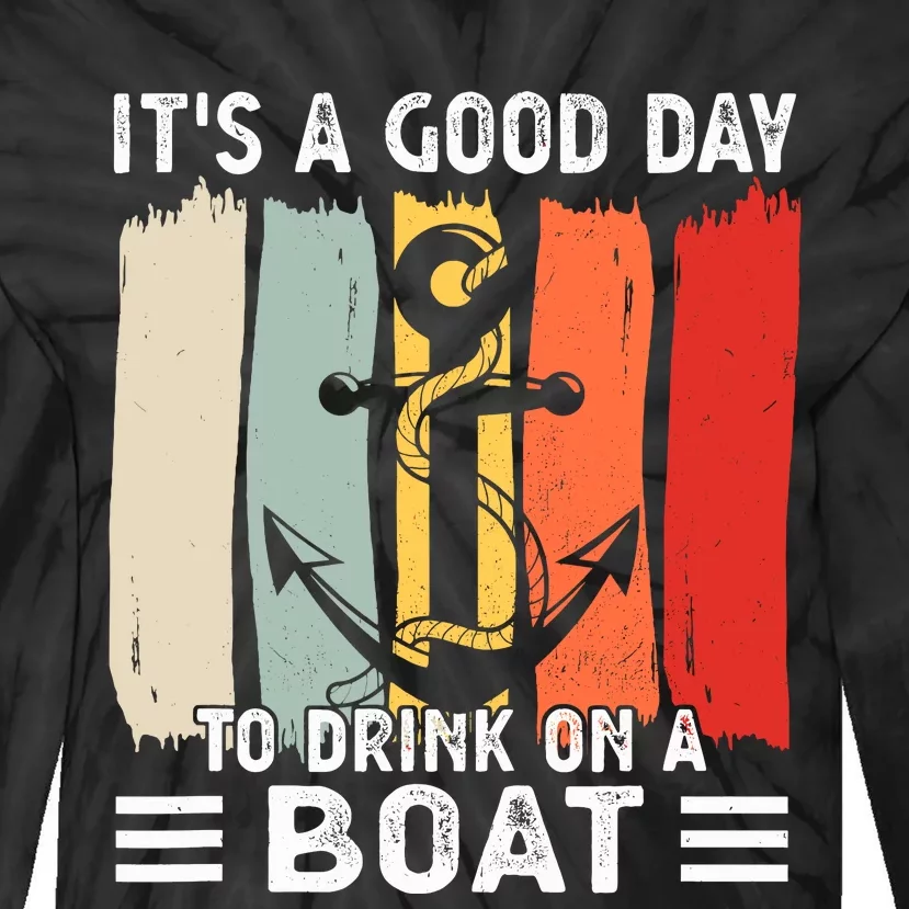 Pontoon Funny Drinking ItS A Good Day To Drink On A Boat Tie-Dye Long Sleeve Shirt