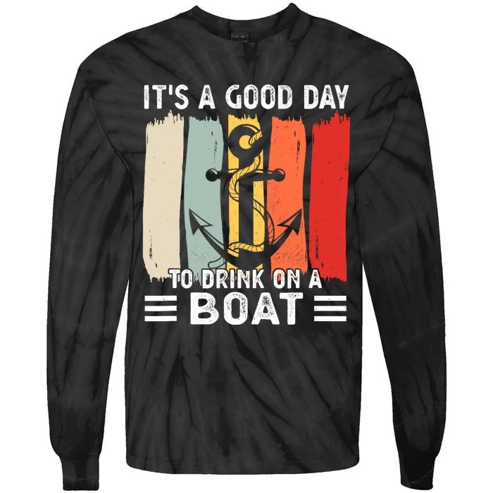 Pontoon Funny Drinking ItS A Good Day To Drink On A Boat Tie-Dye Long Sleeve Shirt