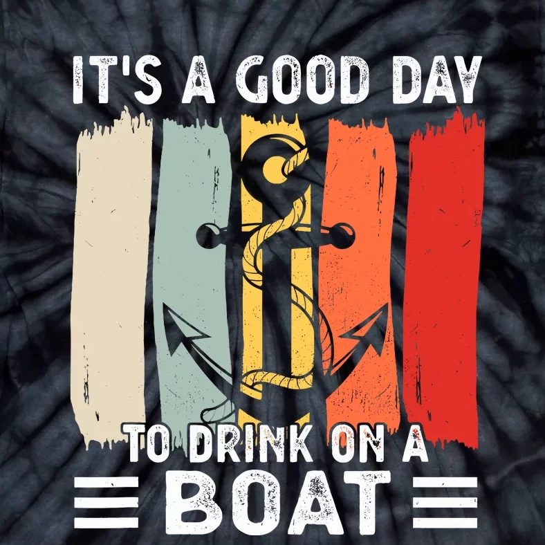 Pontoon Funny Drinking ItS A Good Day To Drink On A Boat Tie-Dye T-Shirt