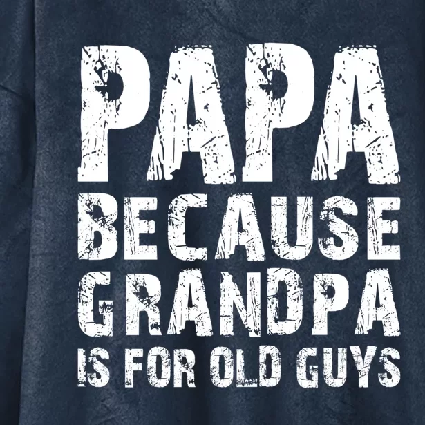 Papa Fathers Day Funny Gift Grandpa Sarcastic Humor Top Gift Hooded Wearable Blanket