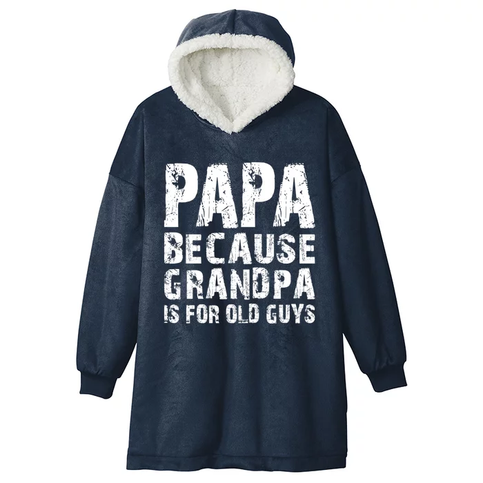 Papa Fathers Day Funny Gift Grandpa Sarcastic Humor Top Gift Hooded Wearable Blanket