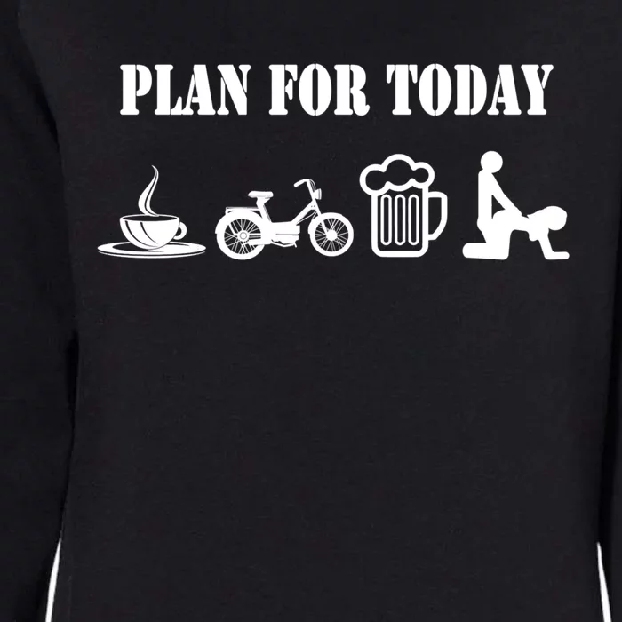 Plan For Day Moped Moped Driver Meaningful Gift Womens California Wash Sweatshirt