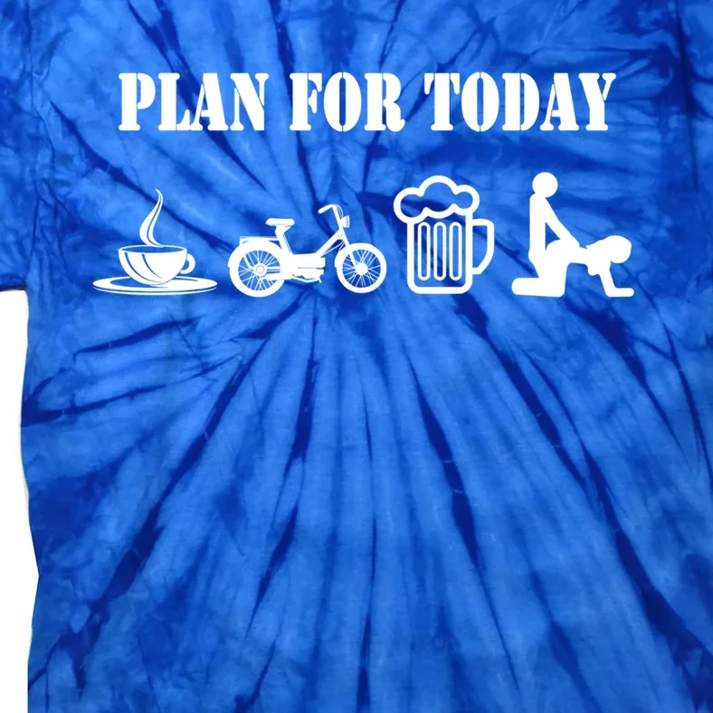 Plan For Day Moped Moped Driver Meaningful Gift Tie-Dye T-Shirt