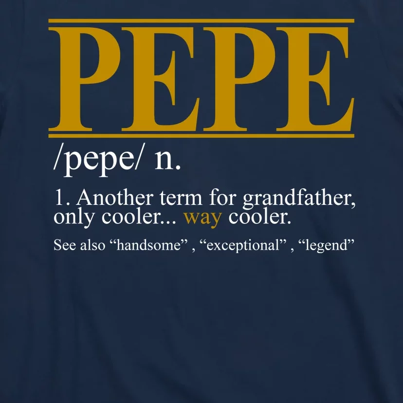 Pepe Fathers Day Gift Grandpa Definition T-Shirt