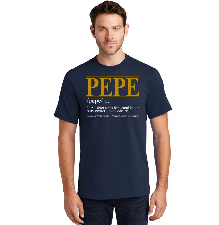 Pepe Fathers Day Gift Grandpa Definition Tall T-Shirt