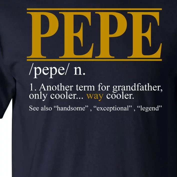 Pepe Fathers Day Gift Grandpa Definition Tall T-Shirt