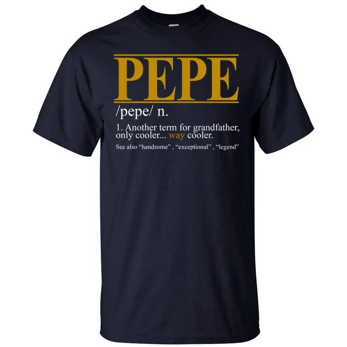 Pepe Fathers Day Gift Grandpa Definition Tall T-Shirt