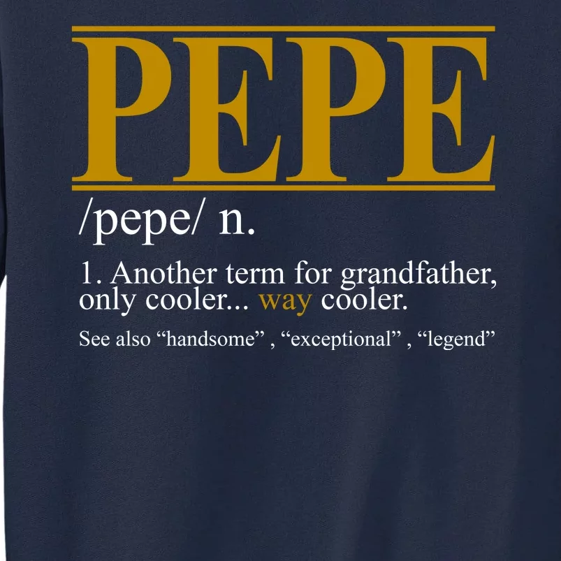 Pepe Fathers Day Gift Grandpa Definition Tall Sweatshirt