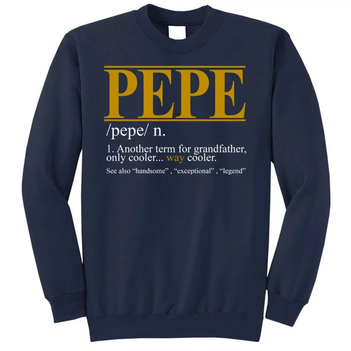 Pepe Fathers Day Gift Grandpa Definition Tall Sweatshirt