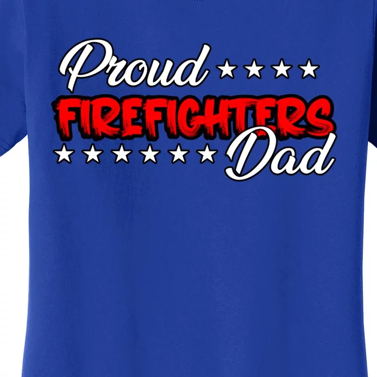 Proud Firefighters Dad Great Gift Women's T-Shirt