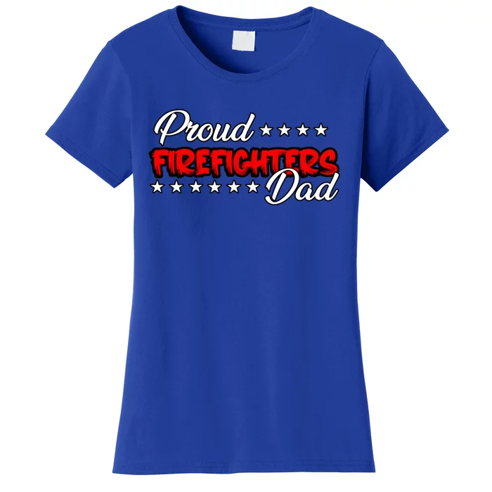 Proud Firefighters Dad Great Gift Women's T-Shirt