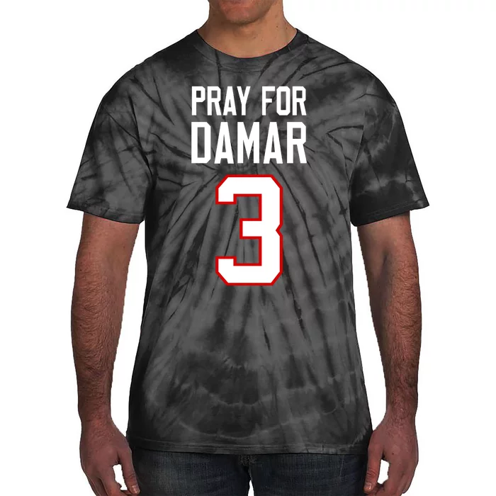 Pray For Damar 3 Damar Hamlin Support Damar Love For Damar Lover Tie-Dye T-Shirt