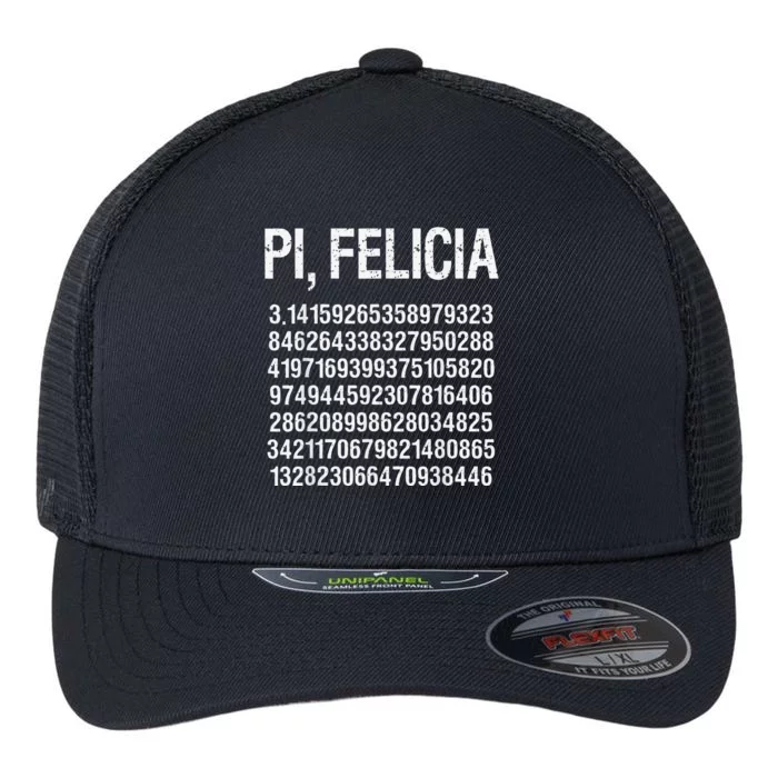 Pi, Felicia Funny Pi Day Pun Math Humor Flexfit Unipanel Trucker Cap