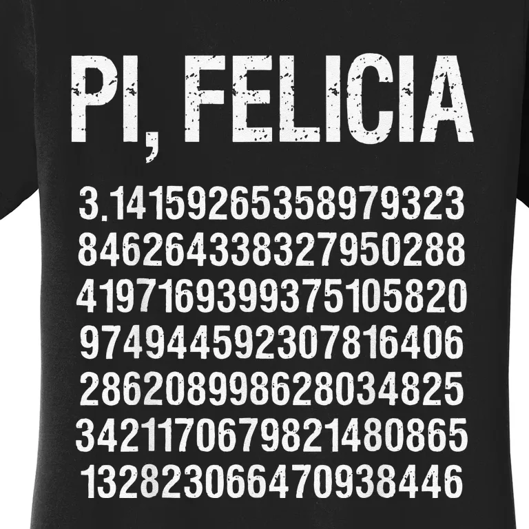 Pi, Felicia Funny Pi Day Pun Math Humor Women's T-Shirt