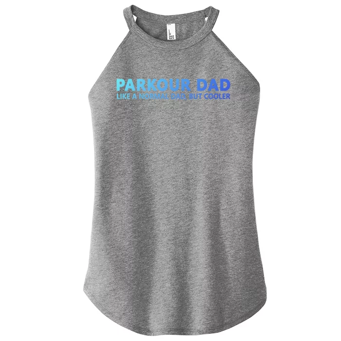 Parkour Father Free Running Parkour Dad Gift Women’s Perfect Tri Rocker Tank