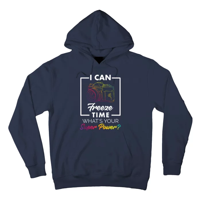 Photography Funny Freeze Time Power Men Womend Hoodie