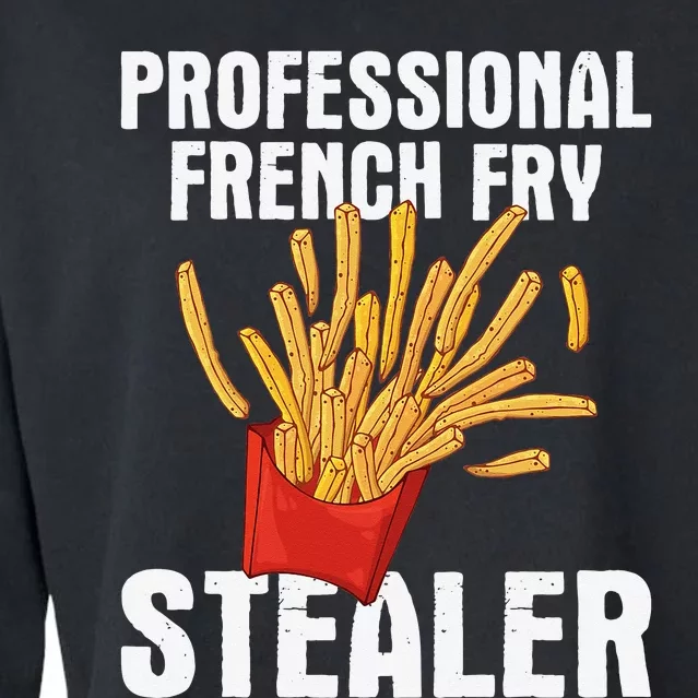 Professional French Fry Stealer Potato Food French Fries Cropped Pullover Crew