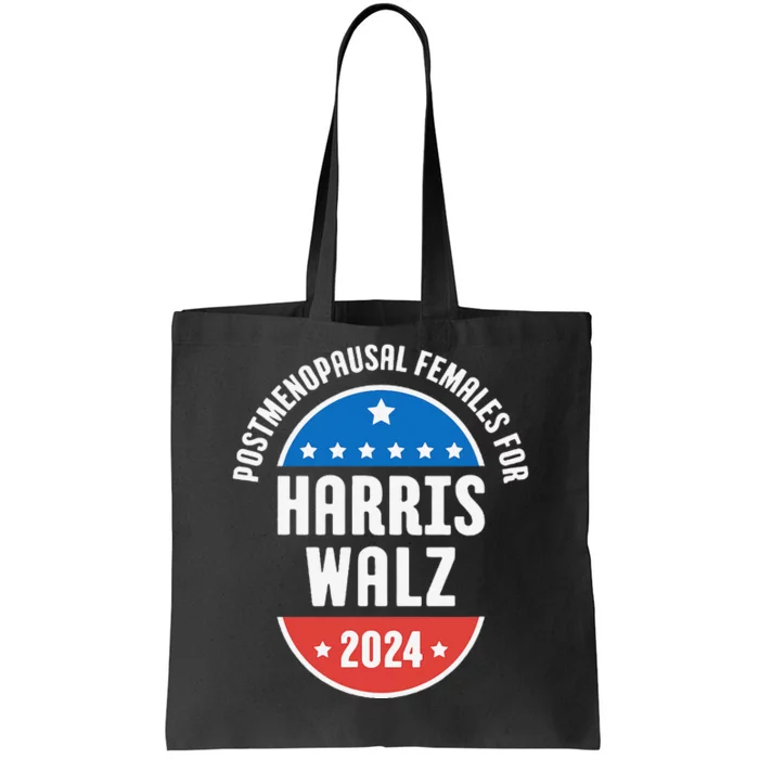 Postmenopausal Females For Harris Walz 2024 Tote Bag