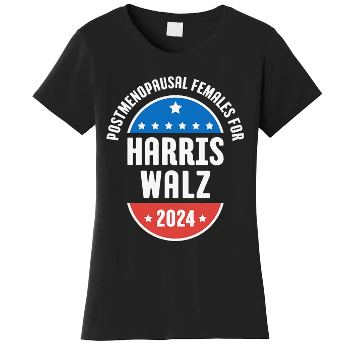 Postmenopausal Females For Harris Walz 2024 Women's T-Shirt