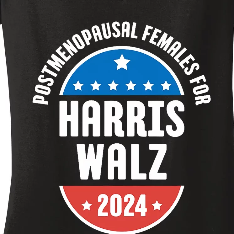 Postmenopausal Females For Harris Walz 2024 Women's V-Neck T-Shirt