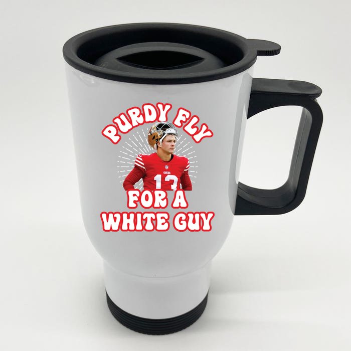 Purdy Fly For A White Guy Funny San Francisco Football Front & Back Stainless Steel Travel Mug