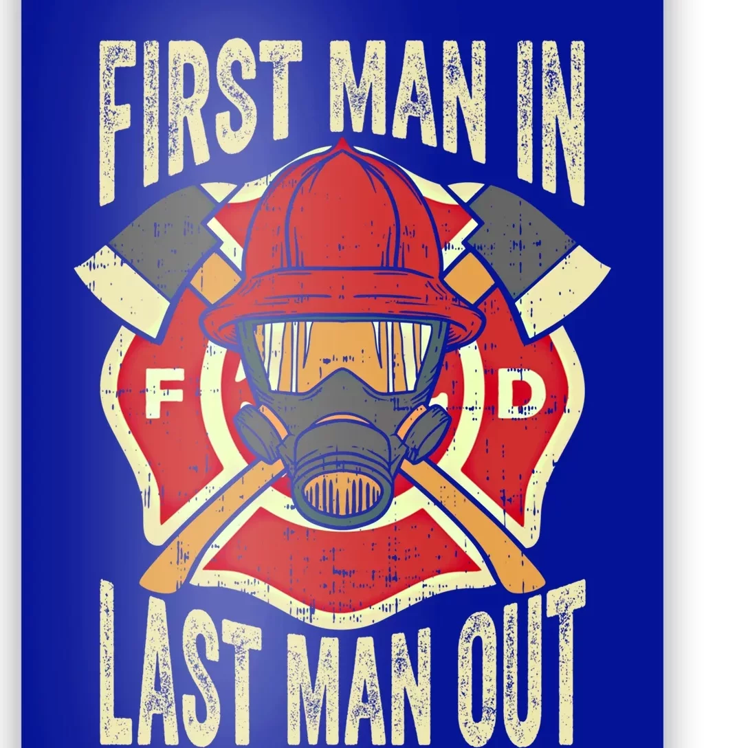 Proud Firefighter First In Last Out Fire Gift Poster