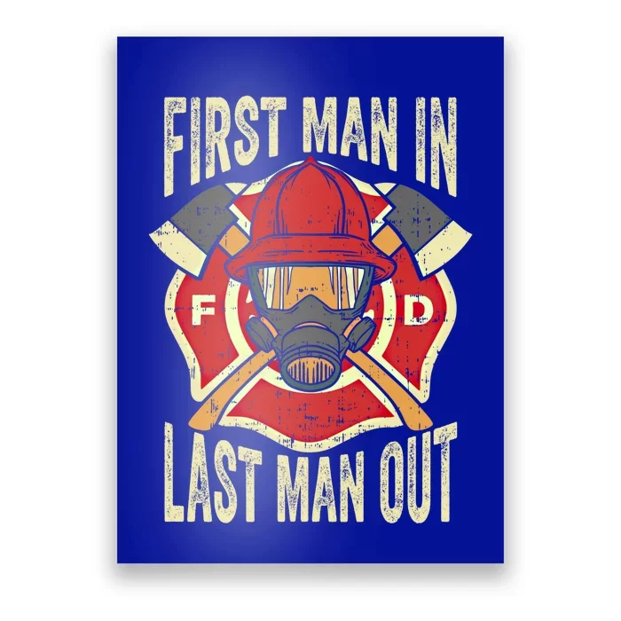 Proud Firefighter First In Last Out Fire Gift Poster