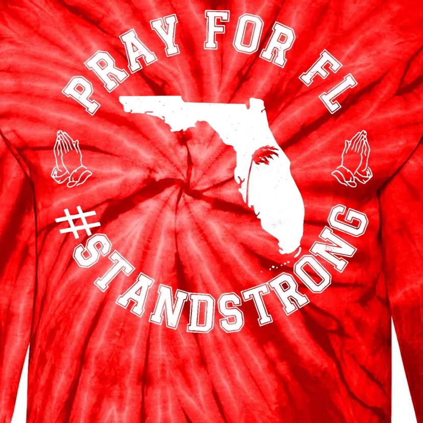 Pray For Florida Stand Strong Hurricane Tie-Dye Long Sleeve Shirt