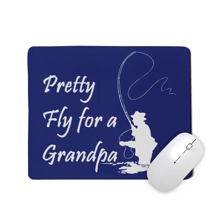 Pretty Fly For A Grandpa Fly Fishing Mousepad