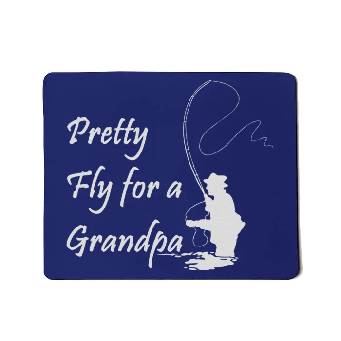 Pretty Fly For A Grandpa Fly Fishing Mousepad