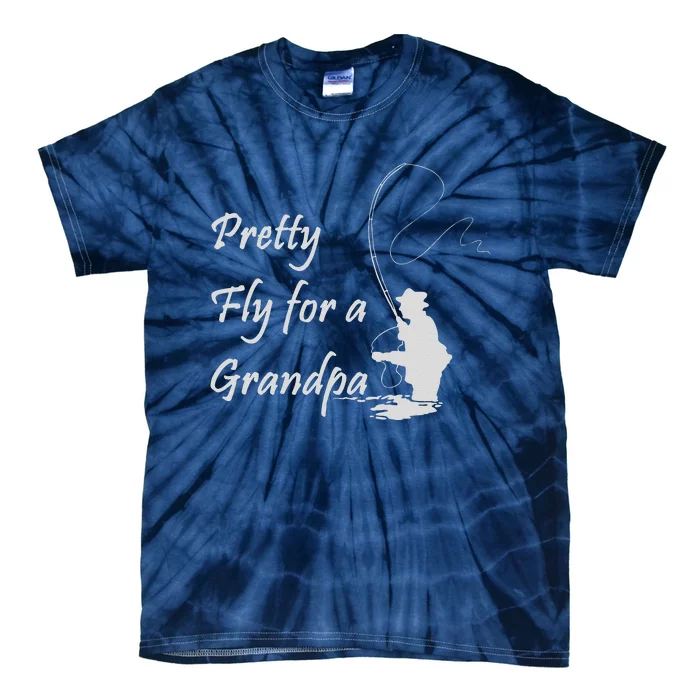 Pretty Fly For A Grandpa Fly Fishing Tie-Dye T-Shirt