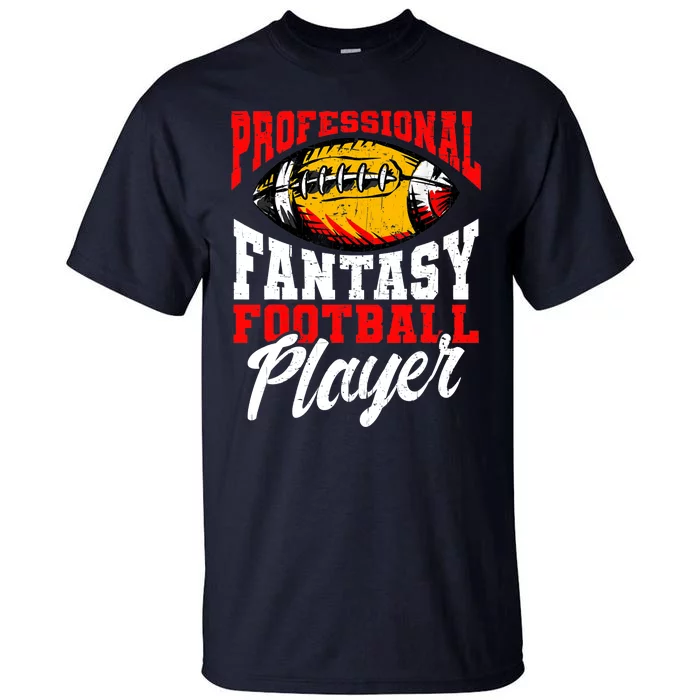 Professional Fantasy Football Player, Fantasy Football Tall T-Shirt