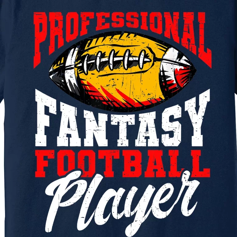 Professional Fantasy Football Player, Fantasy Football Premium T-Shirt