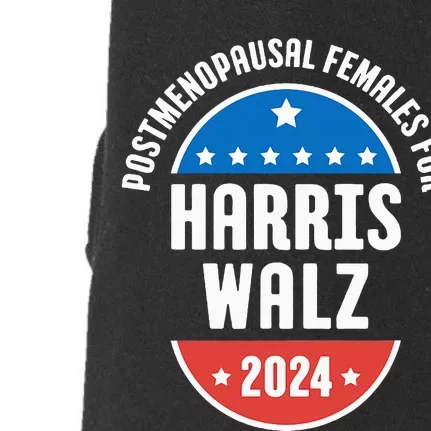 Postmenopausal Females For Harris Walz 2024 Doggie 3-End Fleece Hoodie