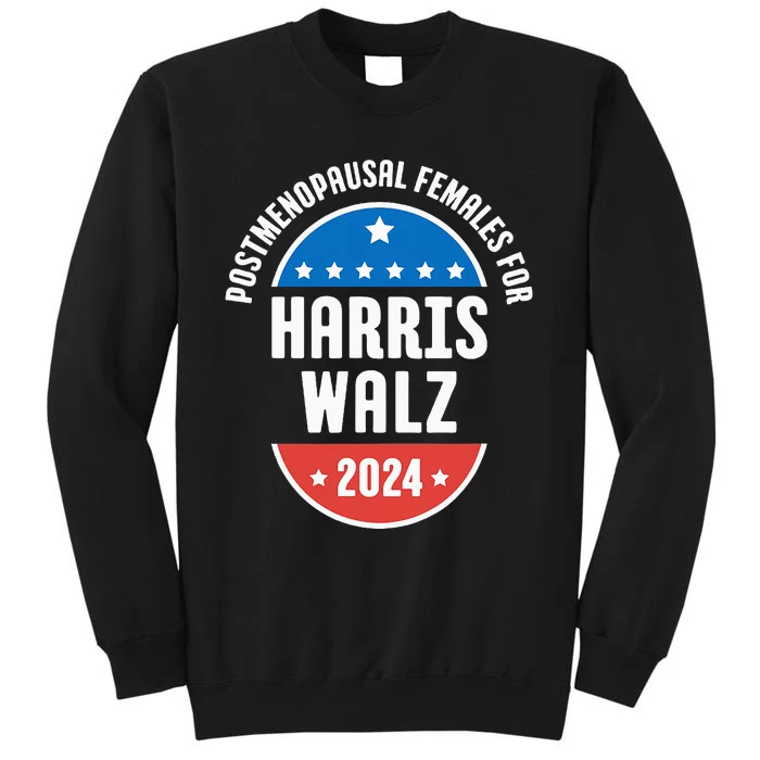 Postmenopausal Females For Harris Walz 2024 Sweatshirt