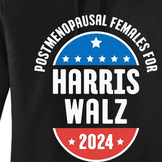 Postmenopausal Females For Harris Walz 2024 Women's Pullover Hoodie