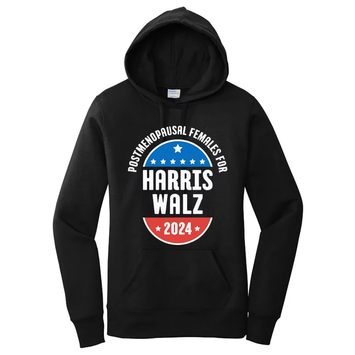 Postmenopausal Females For Harris Walz 2024 Women's Pullover Hoodie