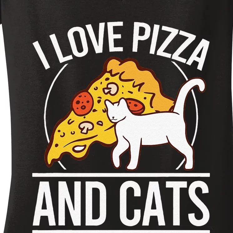 Pizza foodie Funny I Love Pizza And Cats Pizza Kitten Women's V-Neck T-Shirt