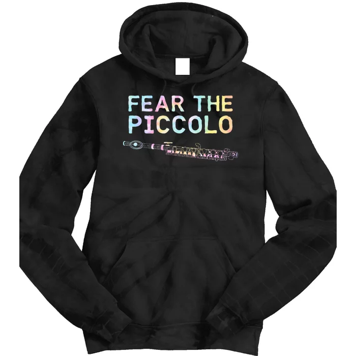 Piccolo Flute Fear The Piccolo Flutist Tie Dye Tie Dye Hoodie