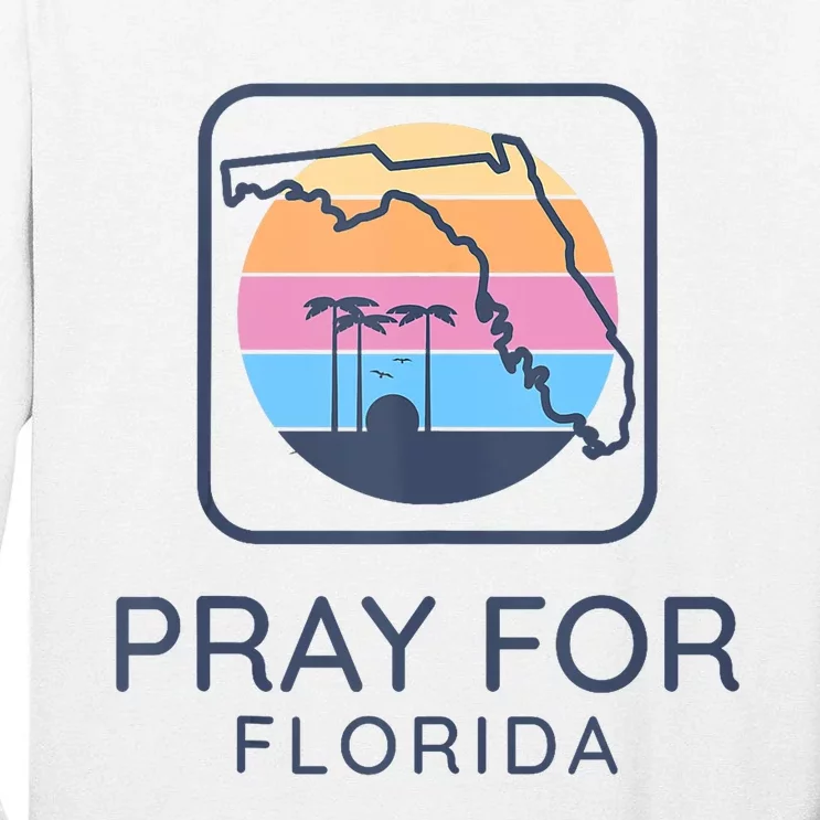 Pray For Florida Strong Tall Long Sleeve T-Shirt