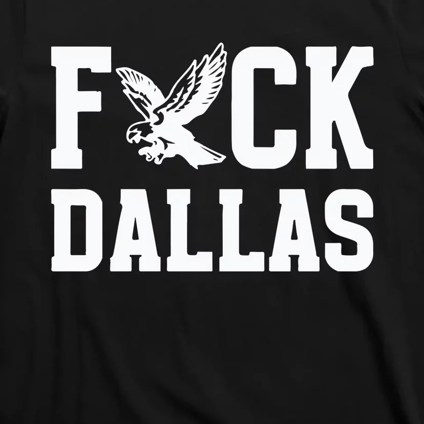 Philadelphia Football Fuck Dallas T-Shirt