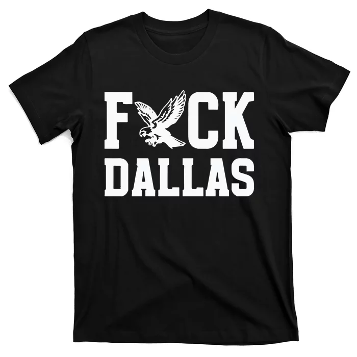 Philadelphia Football Fuck Dallas T-Shirt